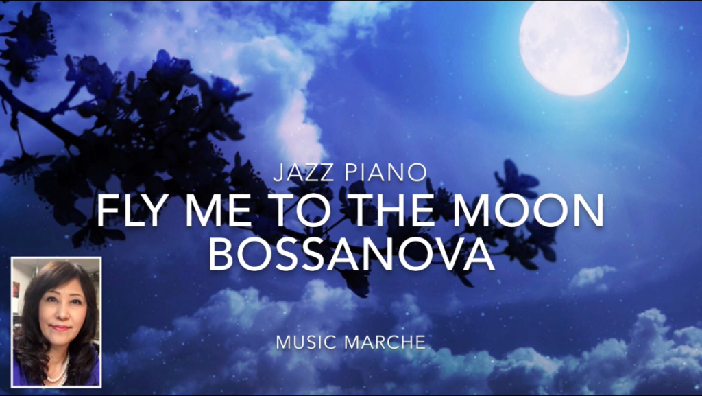 Fly Me To The Moon 歌の練習用 女性に合うkeyの Minus One カラオケ Music Marche Enjoy Jazz Piano Lesson Eva S Room